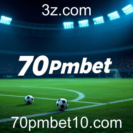 70pmbet.com Eleva a Experiência de Apostas Online no Brasil